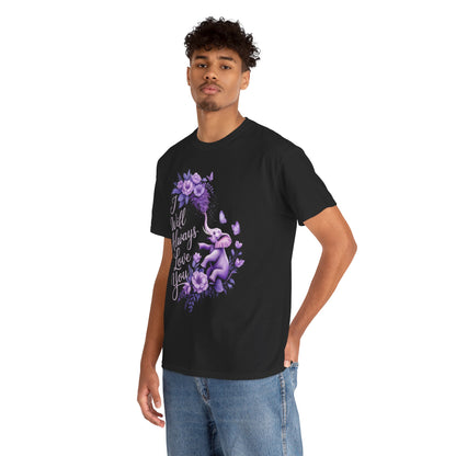 I Will Always Love You Elephant Awareness Unisex T-shirt | TEEZOCA 