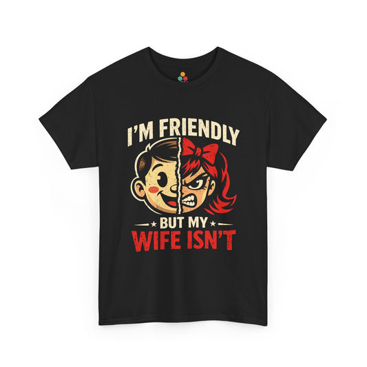I'm Friendly But My Wife Isn't T-Shirt – Cartoon Couple Graphic Tee | TEEZOCA 