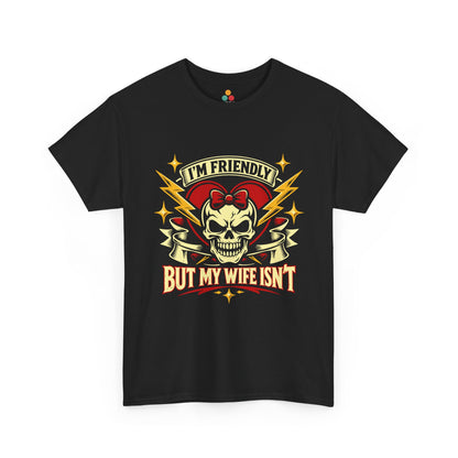 I'm Friendly But My Wife Isn't T-Shirt – Heart Skull Graphic Tee | TEEZOCA 