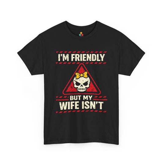 I'm Friendly But My Wife Isn't T-Shirt – Red Warning Skull Tee | TEEZOCA 