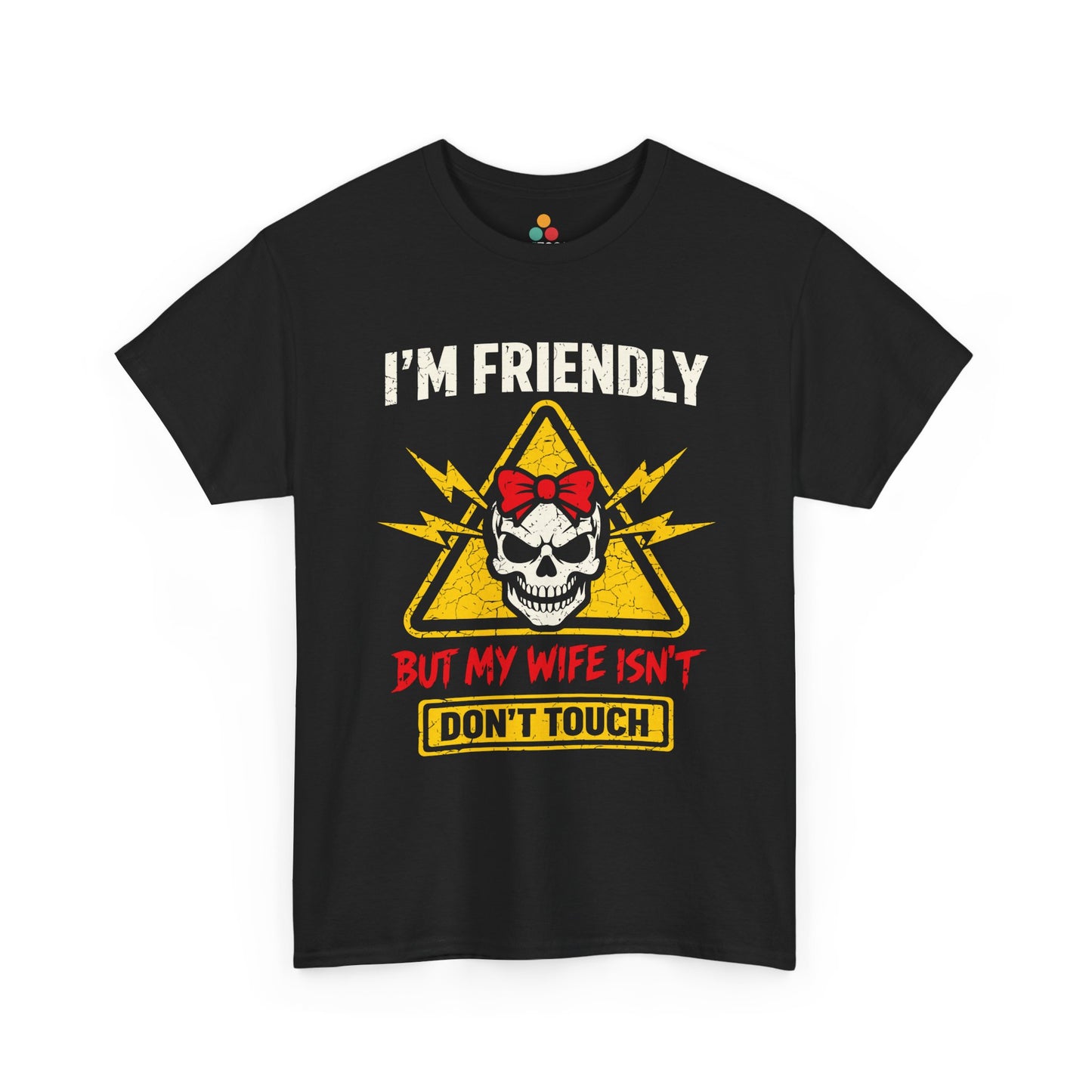 I'm Friendly But My Wife Isn't Don't Touch T-Shirt – Funny Husband Tee Gift | TEEZOCA 