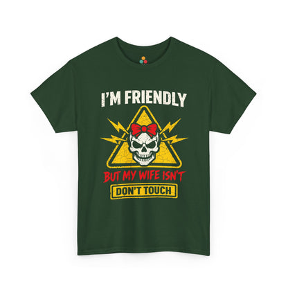 I'm Friendly But My Wife Isn't Don't Touch T-Shirt – Funny Husband Tee Gift | TEEZOCA 