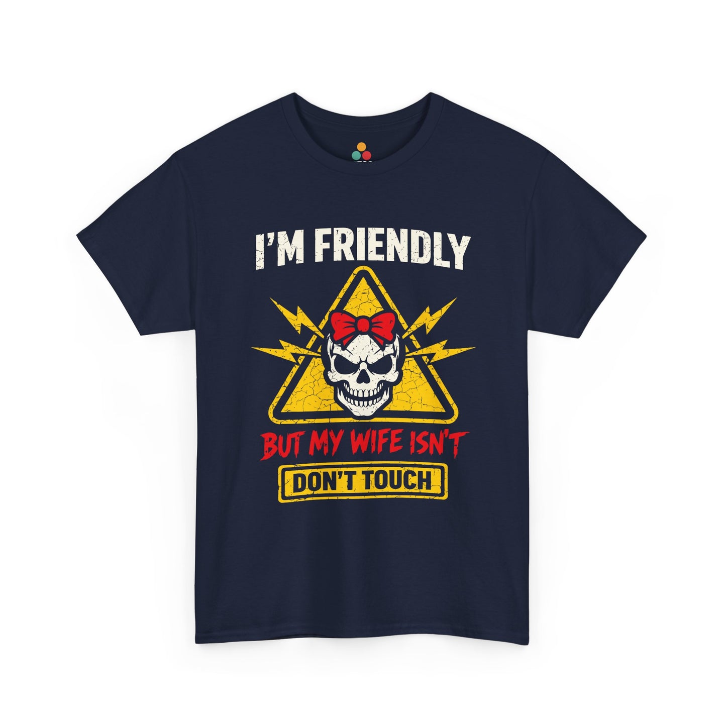 I'm Friendly But My Wife Isn't Don't Touch T-Shirt – Funny Husband Tee Gift | TEEZOCA 