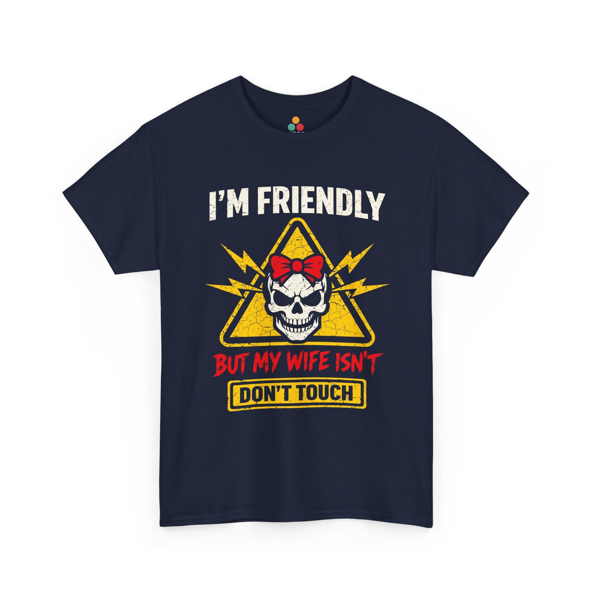 I'm Friendly But My Wife Isn't Don't Touch T-Shirt – Funny Husband Tee Gift | TEEZOCA 