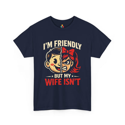 I'm Friendly But My Wife Isn't T-Shirt – Cartoon Couple Graphic Tee | TEEZOCA 