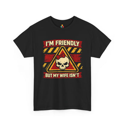 I'm Friendly But My Wife Isn't Vintage Sarcastic Warning Husband T-Shirt | TEEZOCA 