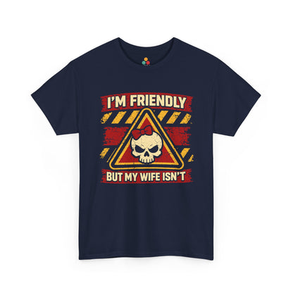 I'm Friendly But My Wife Isn't Vintage Sarcastic Warning Husband T-Shirt | TEEZOCA 