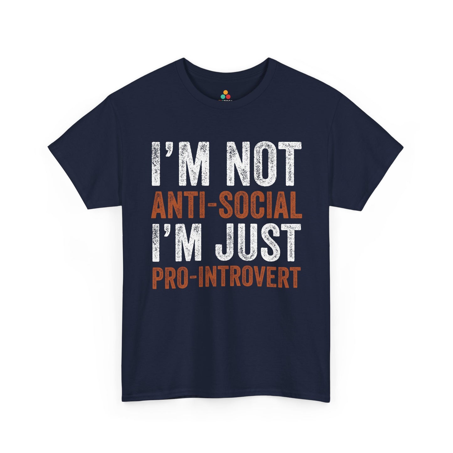 I’m Not Anti-Social I’m Just Pro-Introvert Unisex T-shirt | TEEZOCA 