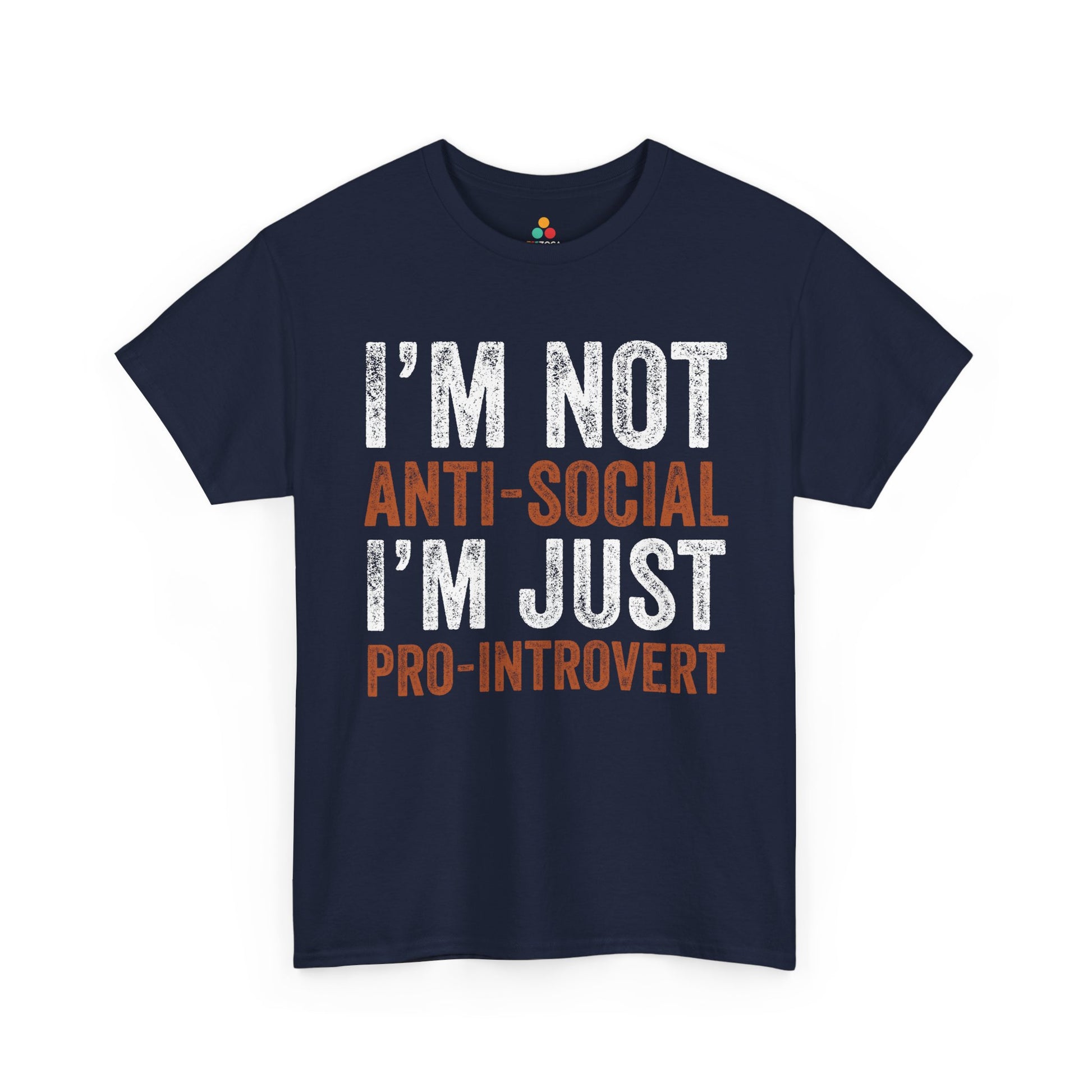 I’m Not Anti-Social I’m Just Pro-Introvert Unisex T-shirt | TEEZOCA 