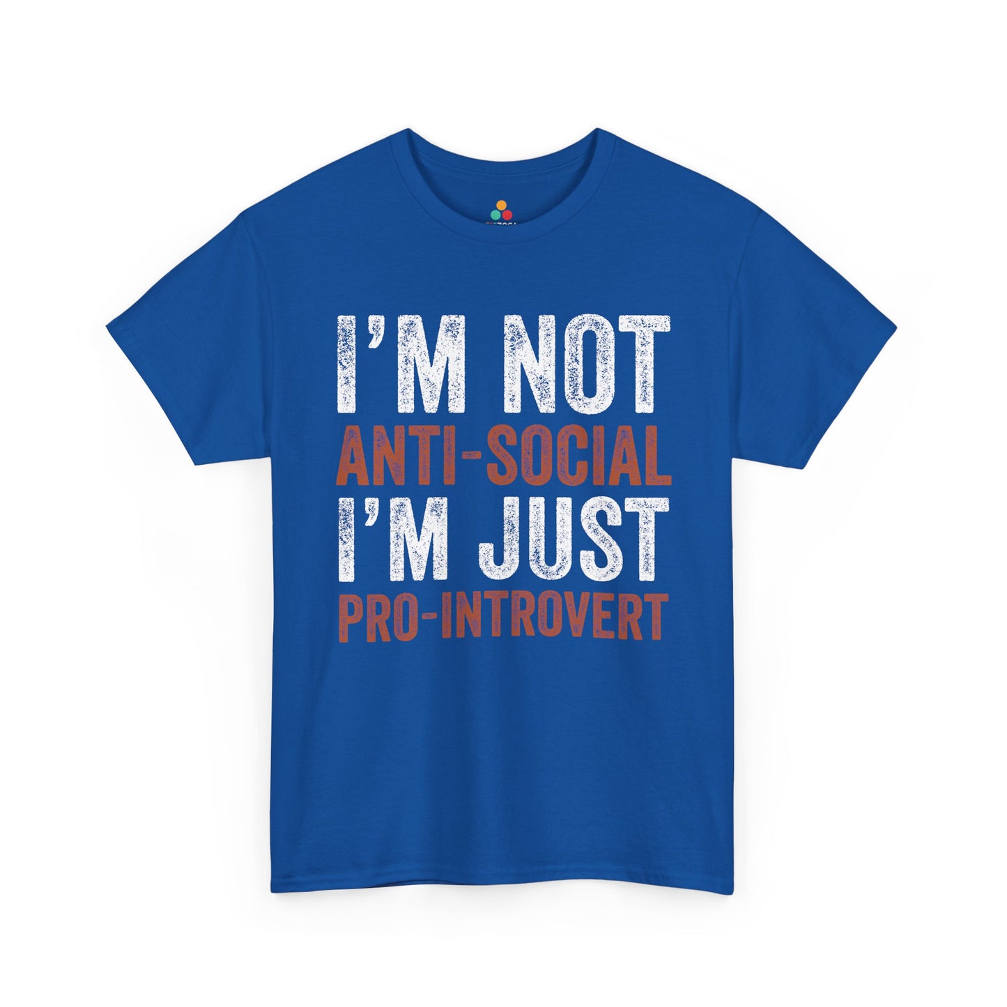 I’m Not Anti-Social I’m Just Pro-Introvert Unisex T-shirt | TEEZOCA 