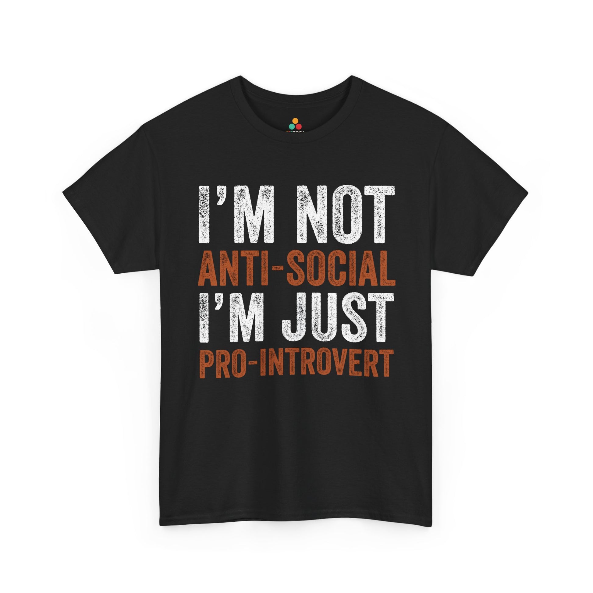 I’m Not Anti-Social I’m Just Pro-Introvert Unisex T-shirt | TEEZOCA 