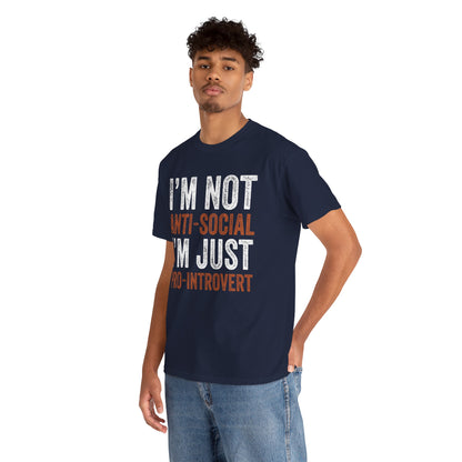 I’m Not Anti-Social I’m Just Pro-Introvert Unisex T-shirt | TEEZOCA 