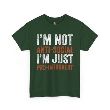 I’m Not Anti-Social I’m Just Pro-Introvert Unisex T-shirt | TEEZOCA 