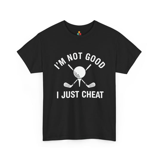 I’m Not Good I Just Cheat Black T-Shirt – Funny Golfing Gift for Men | TEEZOCA 