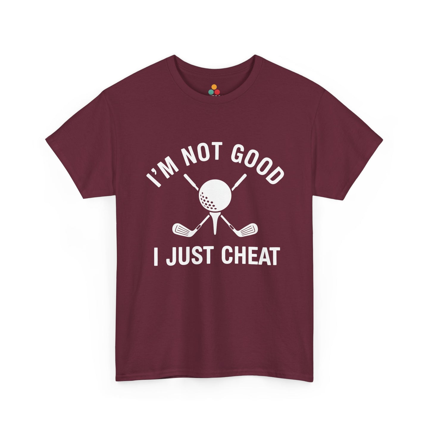 I’m Not Good I Just Cheat Maroon T-Shirt – Funny Golfing Gift for Men | TEEZOCA 