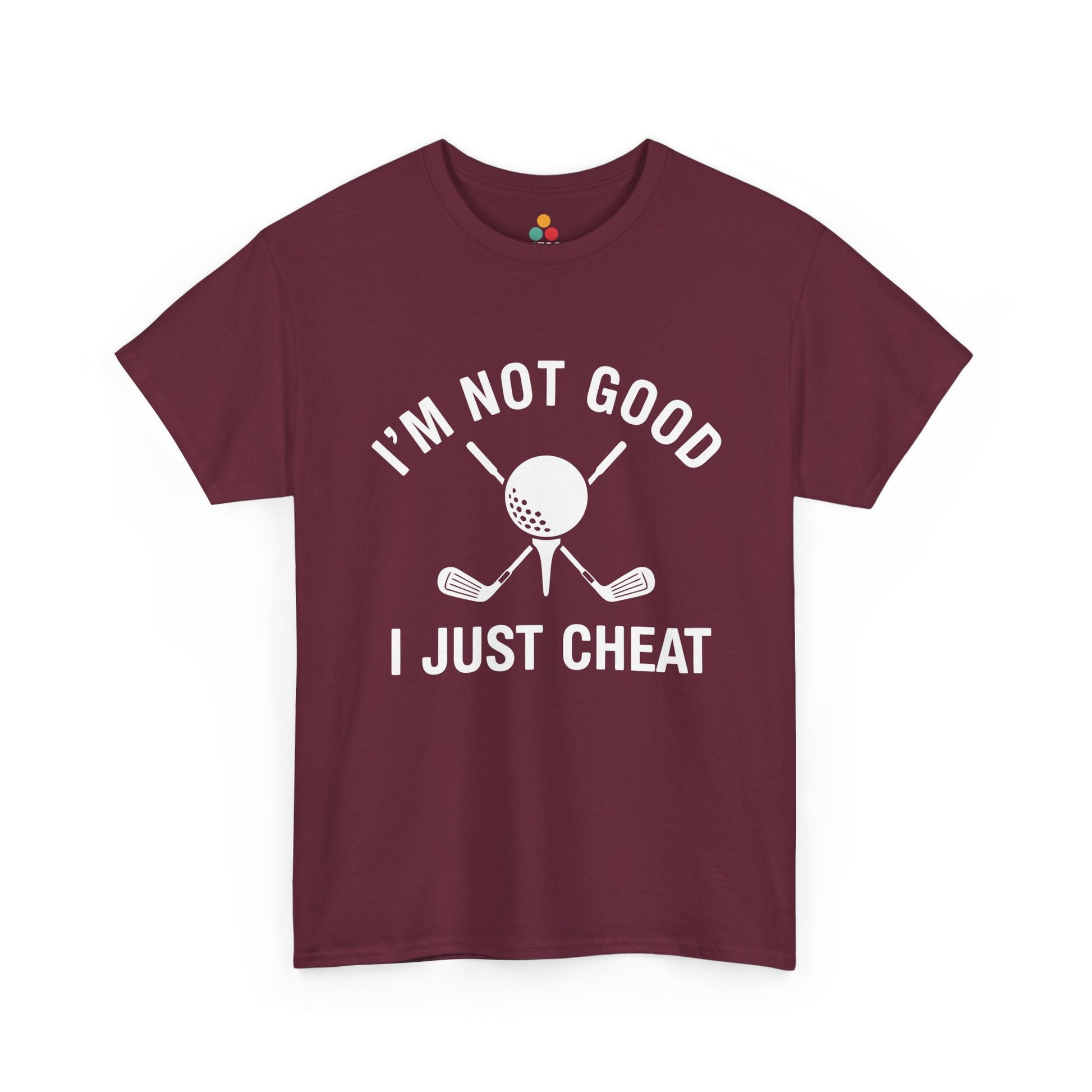 I’m Not Good I Just Cheat Maroon T-Shirt – Funny Golfing Gift for Men | TEEZOCA 