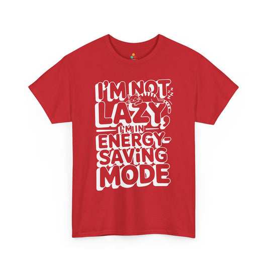 I’m Not Lazy I’m In Energy Saving Mode Unisex T-shirt | TEEZOCA 