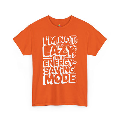 I’m Not Lazy I’m In Energy Saving Mode Unisex T-shirt | TEEZOCA 