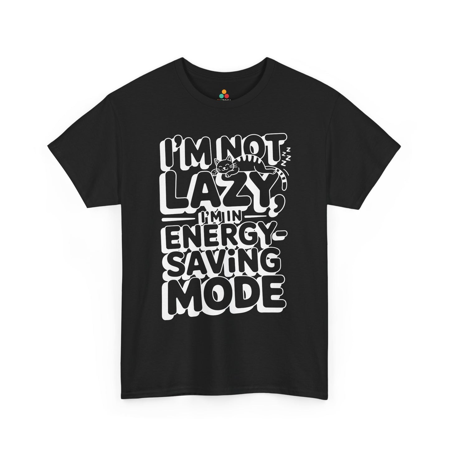 I’m Not Lazy I’m In Energy Saving Mode Unisex T-shirt | TEEZOCA 
