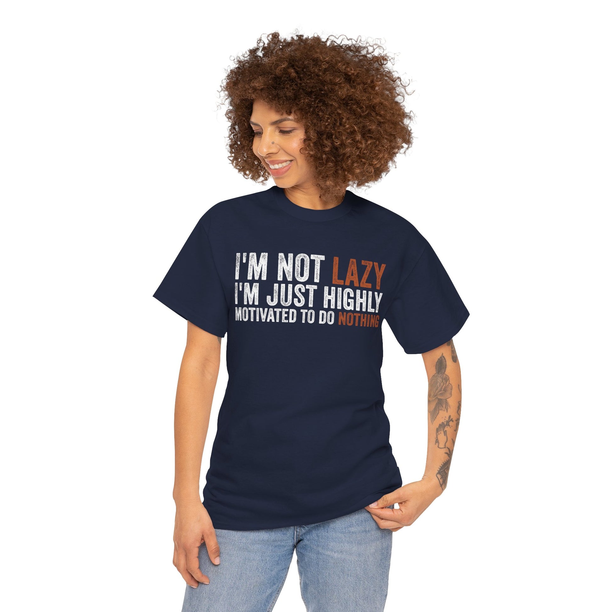 I’m Not Lazy I’m Just Highly Motivated Funny Unisex T-shirt | TEEZOCA 
