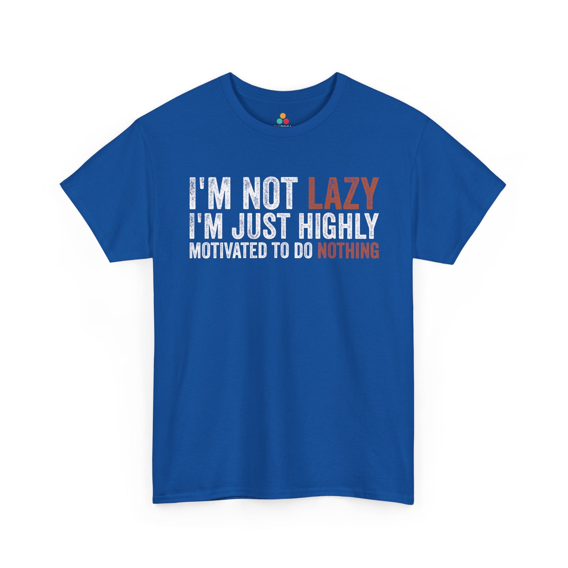 I’m Not Lazy I’m Just Highly Motivated Funny Unisex T-shirt | TEEZOCA 