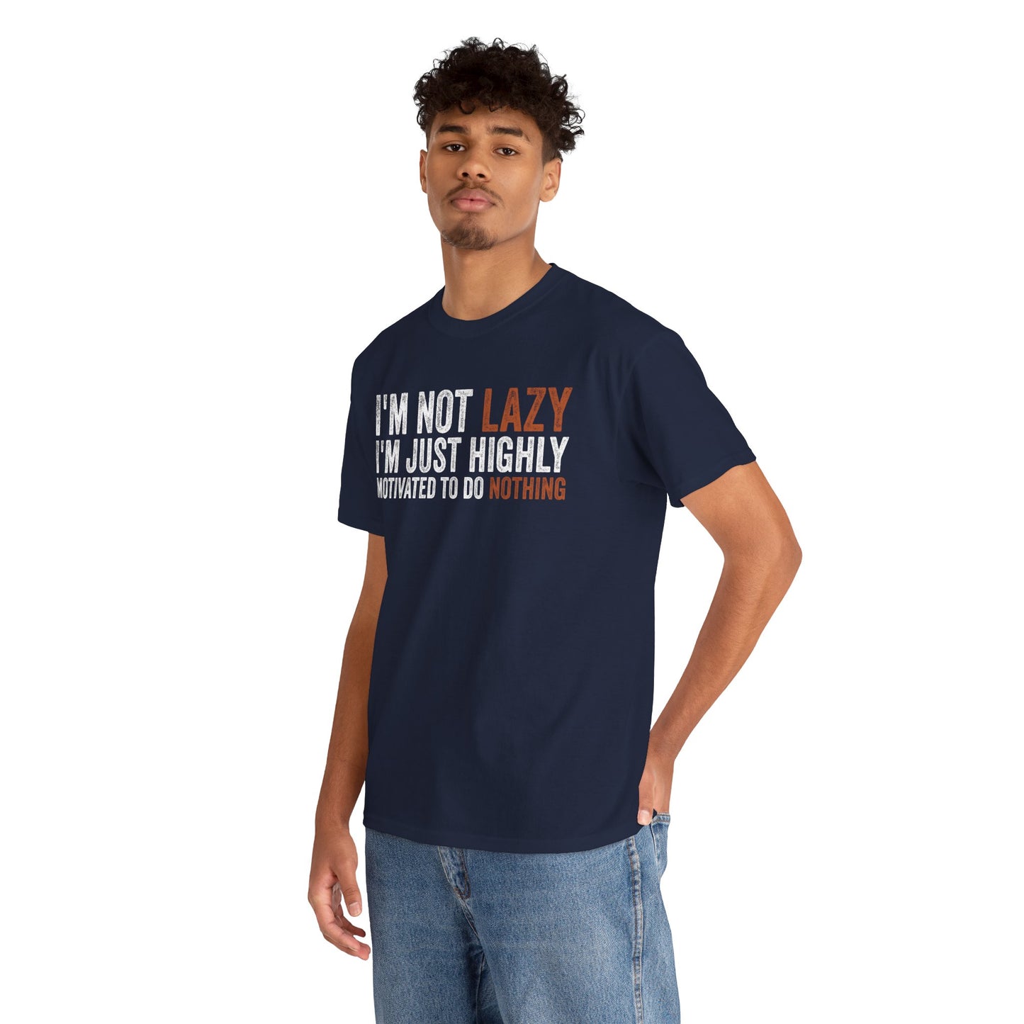 I’m Not Lazy I’m Just Highly Motivated Funny Unisex T-shirt | TEEZOCA 