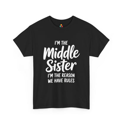 I'm The Middle Sister I'm The Reason We Have Rules T-Shirt – Funny Sibling Gift | TEEZOCA 