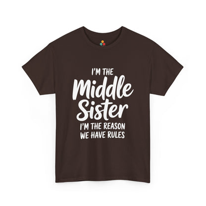 I'm The Middle Sister I'm The Reason We Have Rules T-Shirt – Funny Sibling Gift | TEEZOCA 