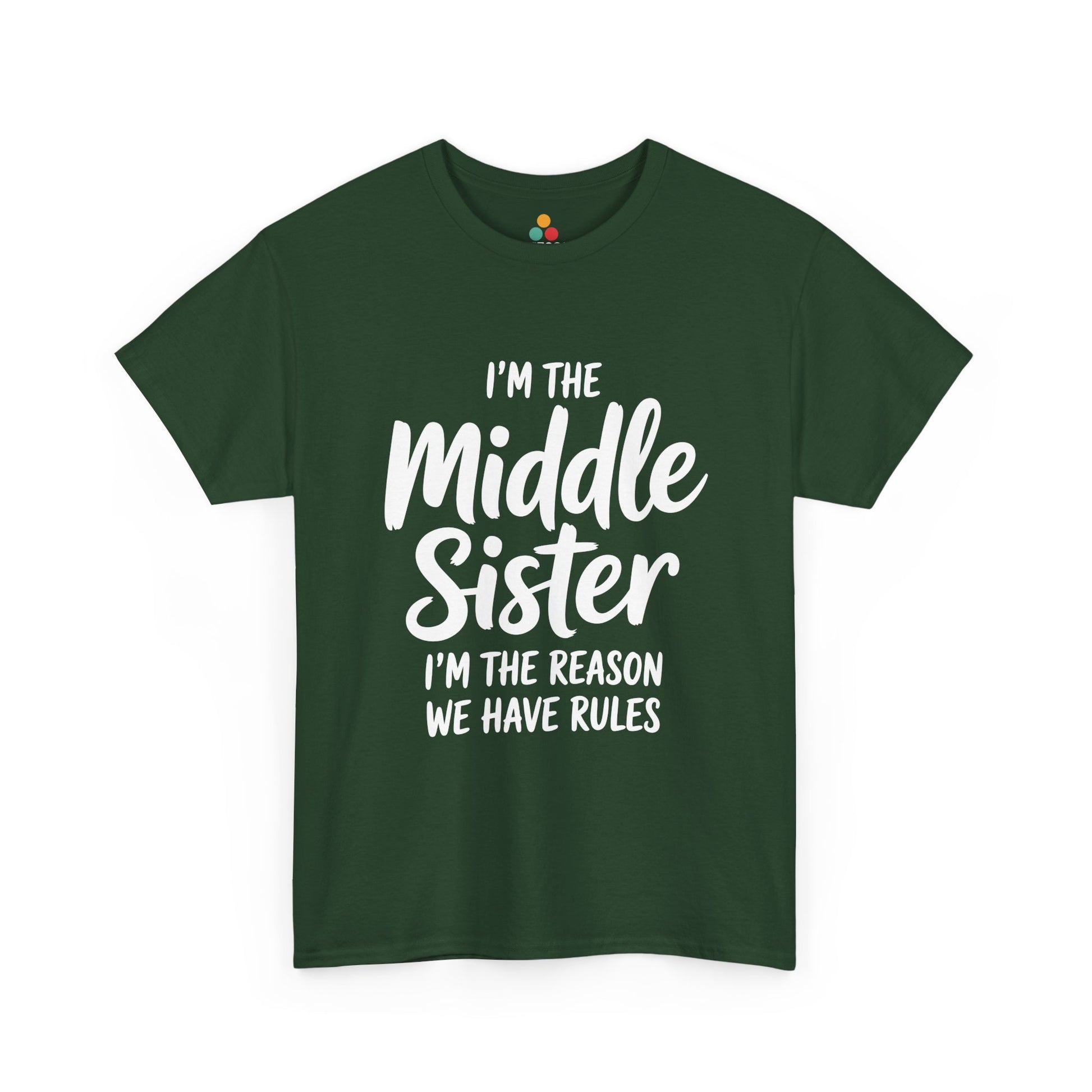 I'm The Middle Sister I'm The Reason We Have Rules T-Shirt – Funny Sibling Gift | TEEZOCA 