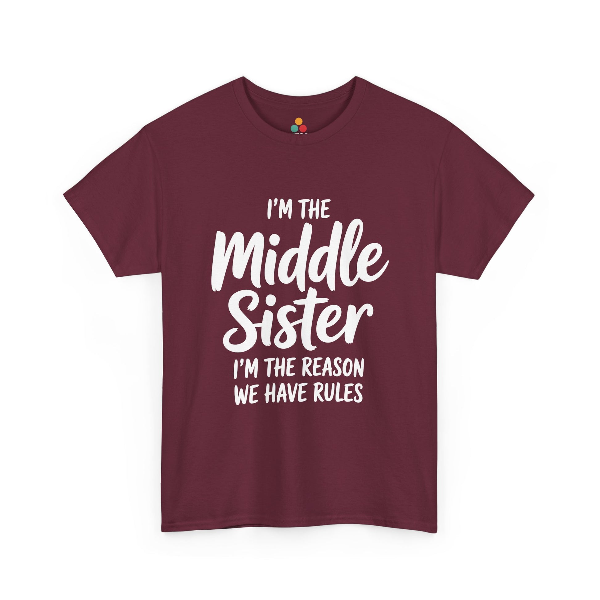 I'm The Middle Sister I'm The Reason We Have Rules T-Shirt – Funny Sibling Gift | TEEZOCA 