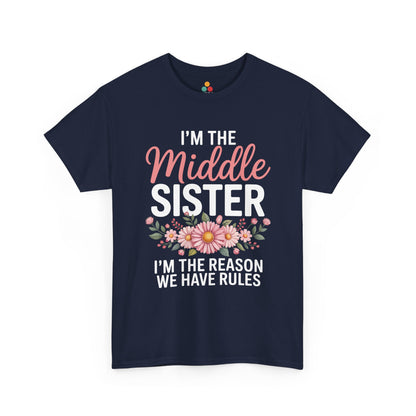 I'm The Middle Sister I'm The Reason We Have Rules T-Shirt – Floral Sibling Gift | TEEZOCA 