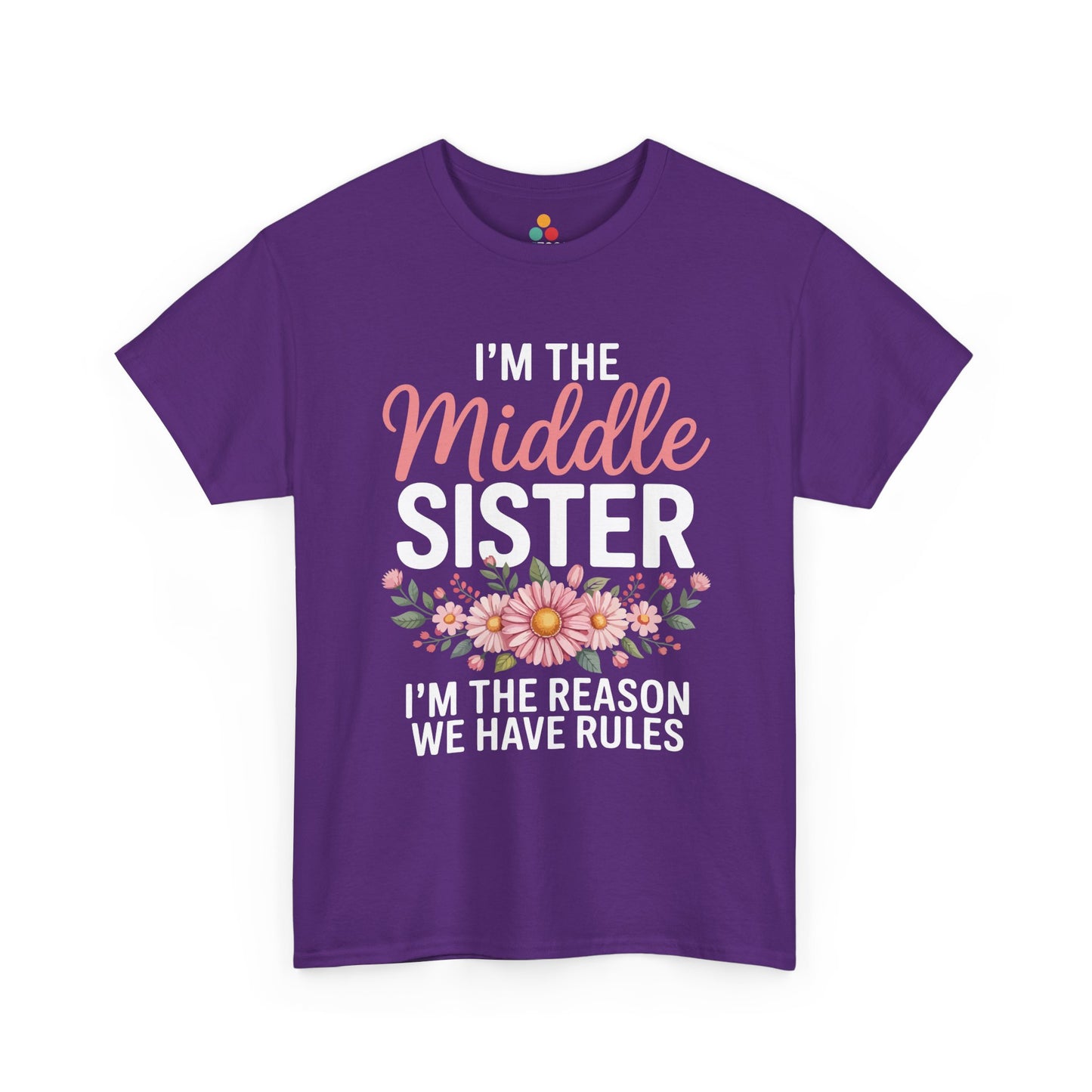 I'm The Middle Sister I'm The Reason We Have Rules T-Shirt – Floral Sibling Gift | TEEZOCA 
