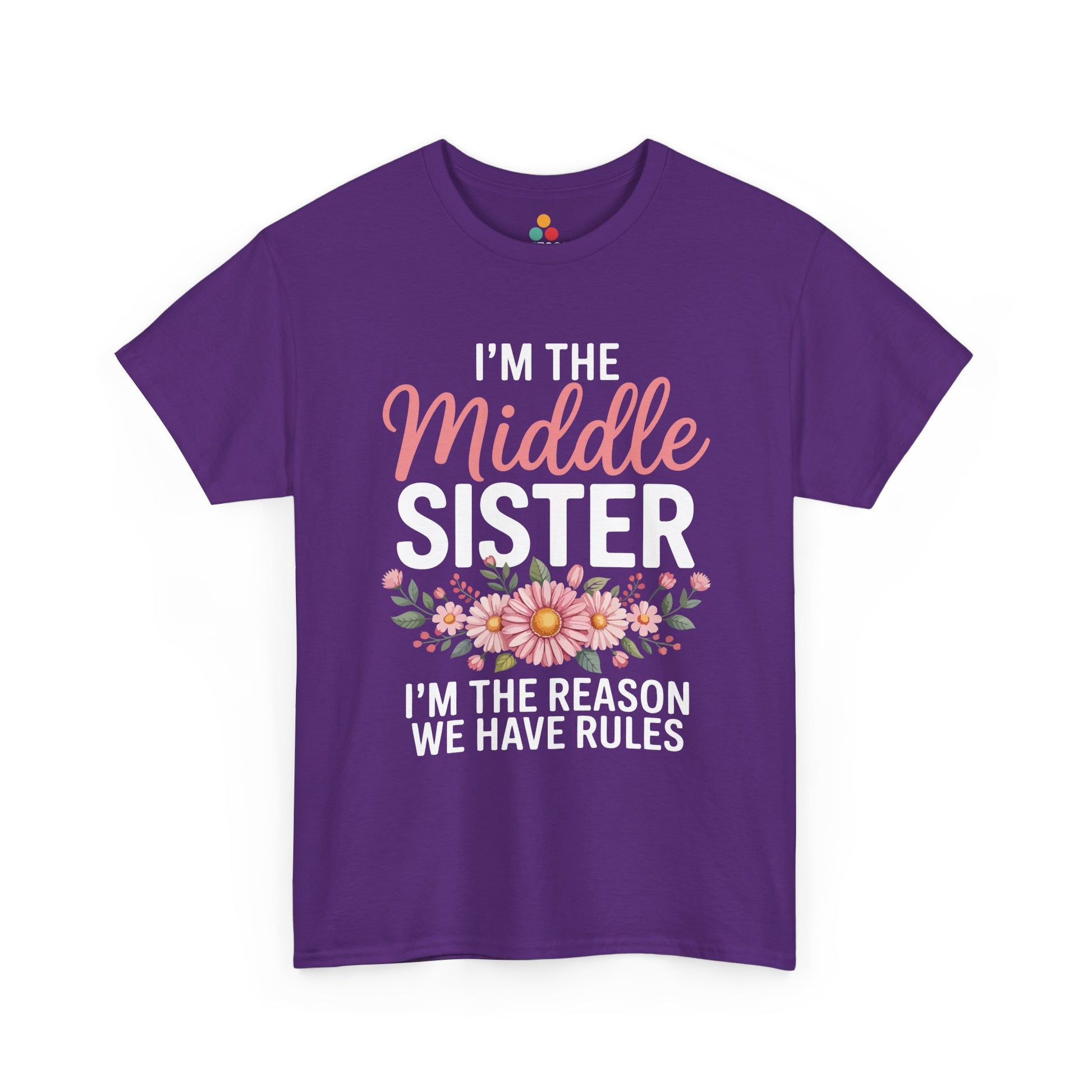 I'm The Middle Sister I'm The Reason We Have Rules T-Shirt – Floral Sibling Gift | TEEZOCA 