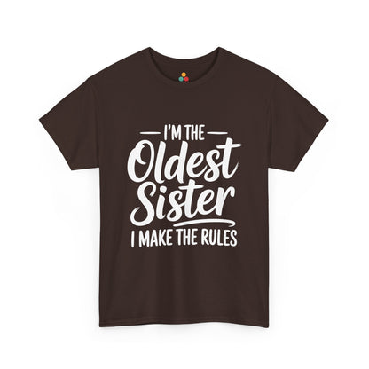 I'm The Oldest Sister I Make The Rules T-Shirt – Funny Sibling Gift | TEEZOCA 