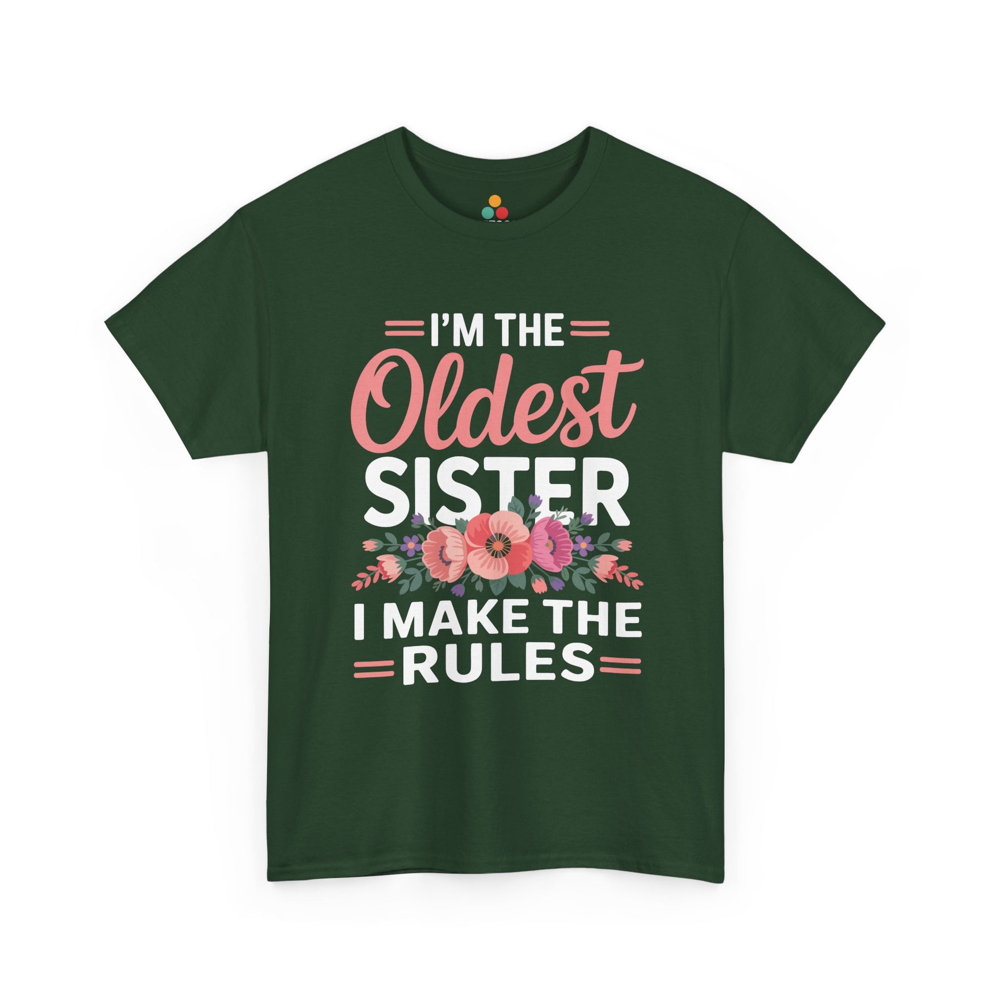 I'm The Oldest Sister I Make The Rules T-Shirt – Floral Sibling Gift | TEEZOCA 