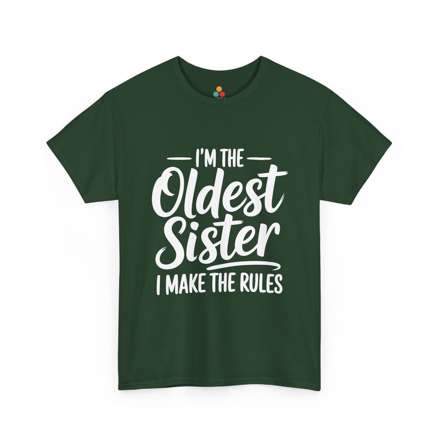 I'm The Oldest Sister I Make The Rules T-Shirt – Funny Sibling Gift | TEEZOCA 