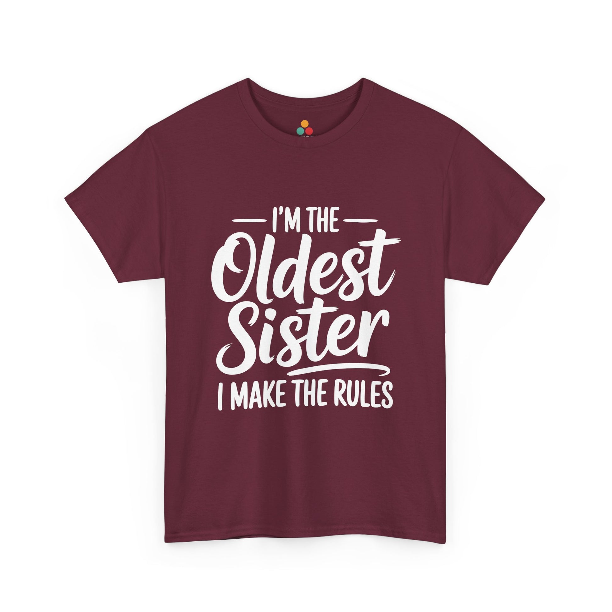I'm The Oldest Sister I Make The Rules T-Shirt – Funny Sibling Gift | TEEZOCA 