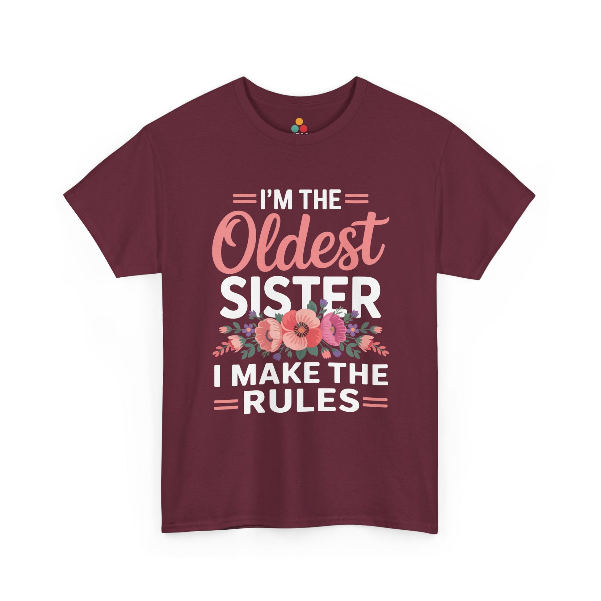 I'm The Oldest Sister I Make The Rules T-Shirt – Floral Sibling Gift | TEEZOCA 
