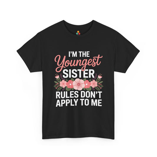 I'm The Youngest Sister Rules Don't Apply To Me T-Shirt – Floral Sibling Gift | TEEZOCA 
