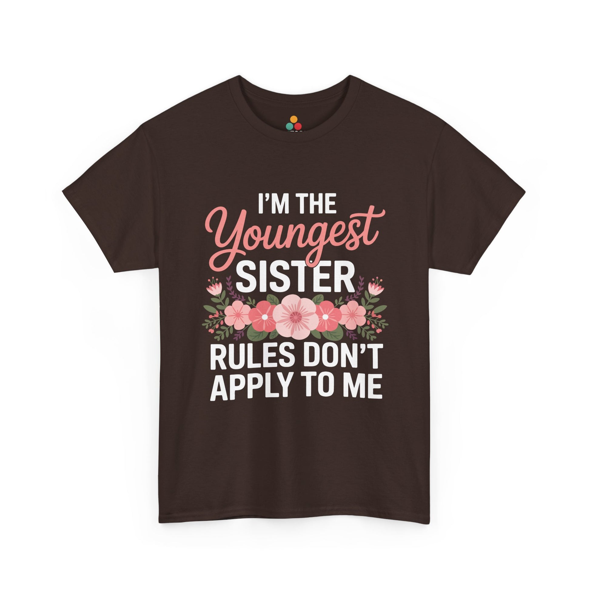 I'm The Youngest Sister Rules Don't Apply To Me T-Shirt – Floral Sibling Gift | TEEZOCA 