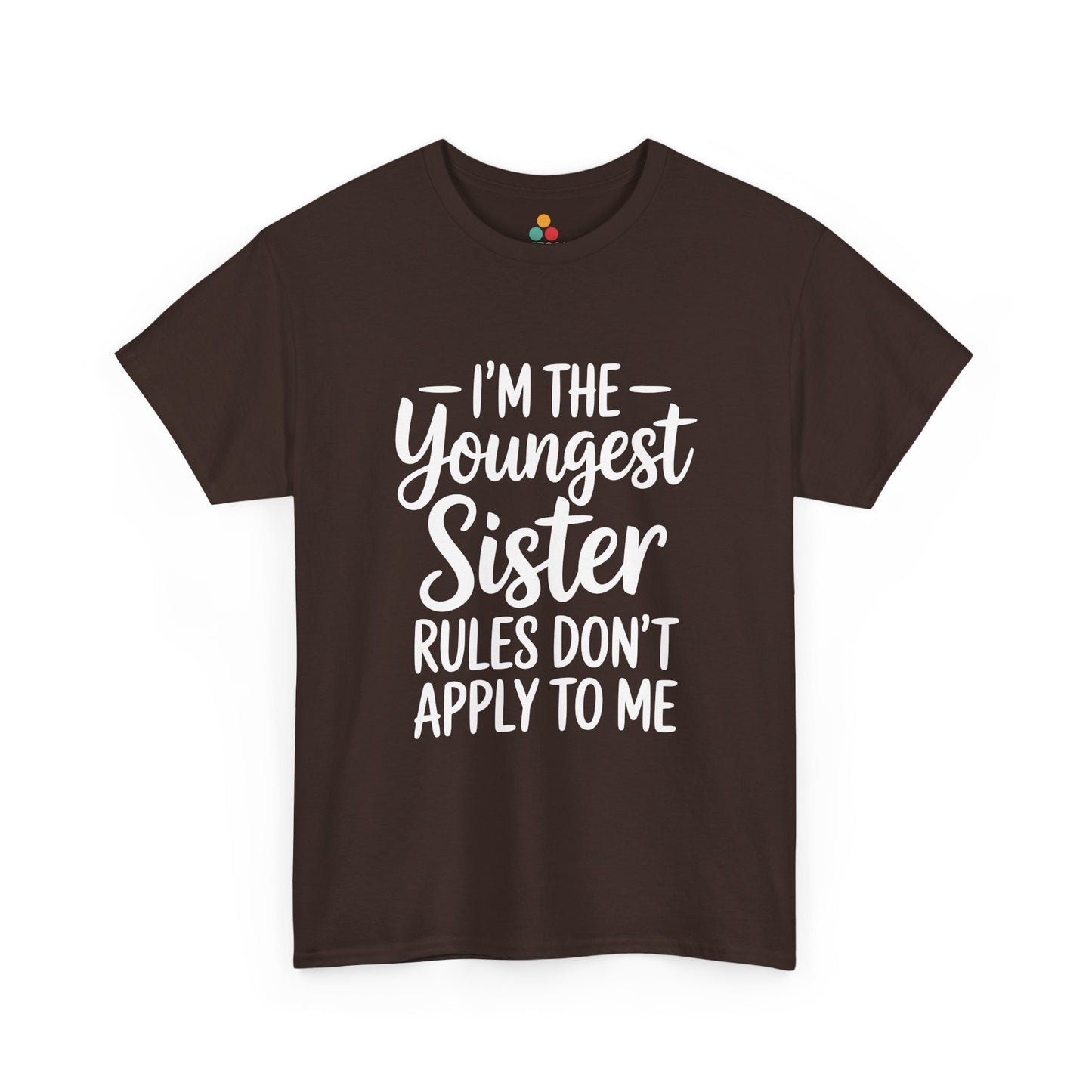I'm The Youngest Sister Rules Don't Apply To Me T-Shirt – Funny Sibling Gift | TEEZOCA 