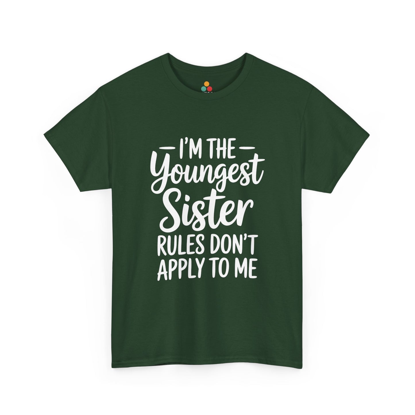 I'm The Youngest Sister Rules Don't Apply To Me T-Shirt – Funny Sibling Gift | TEEZOCA 