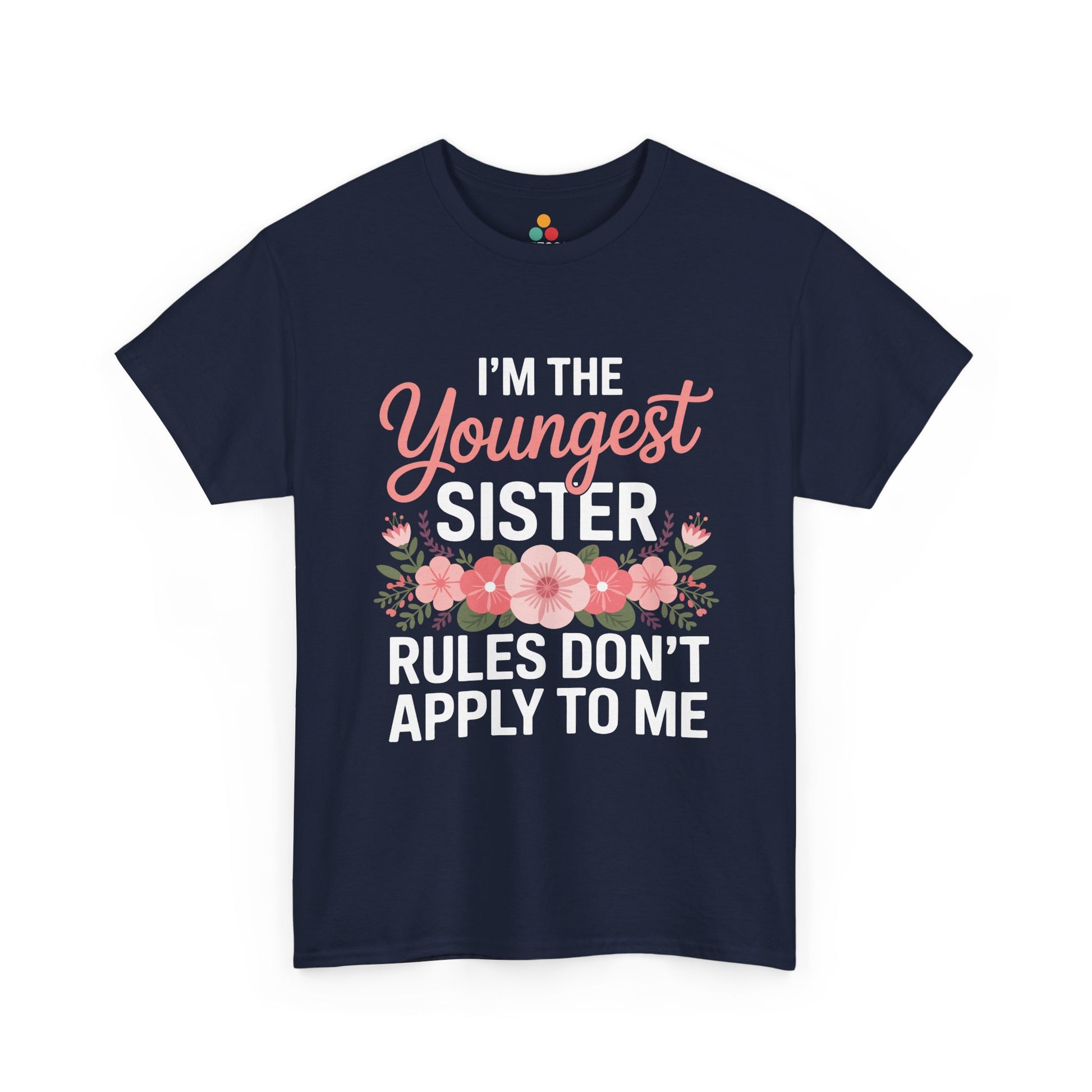 I'm The Youngest Sister Rules Don't Apply To Me T-Shirt – Floral Sibling Gift | TEEZOCA 