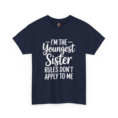 I'm The Youngest Sister Rules Don't Apply To Me T-Shirt – Funny Sibling Gift | TEEZOCA 