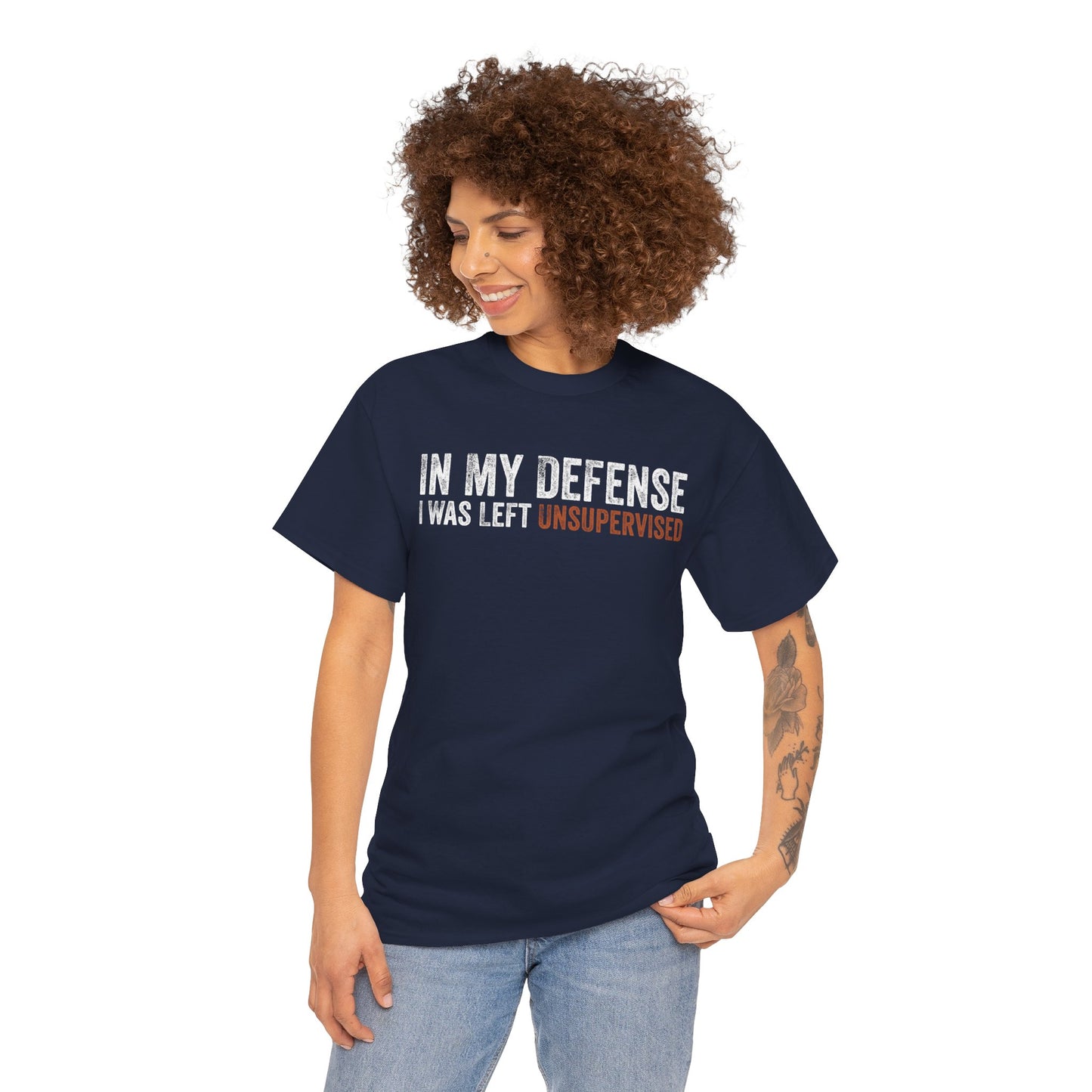 In My Defense I Was Left Unsupervised Funny Sarcastic Unisex T-shirt | TEEZOCA 