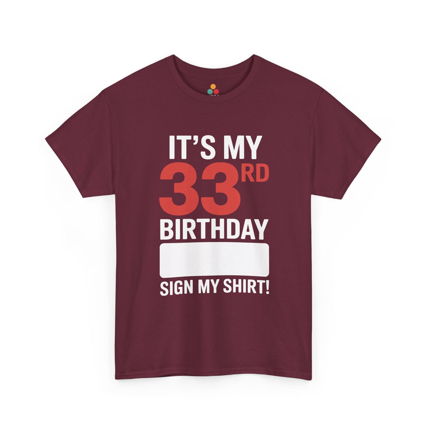 33rd Birthday Shirt Funny “Sign My Shirt” Party Unisex T-Shirt | TEEZOCA 