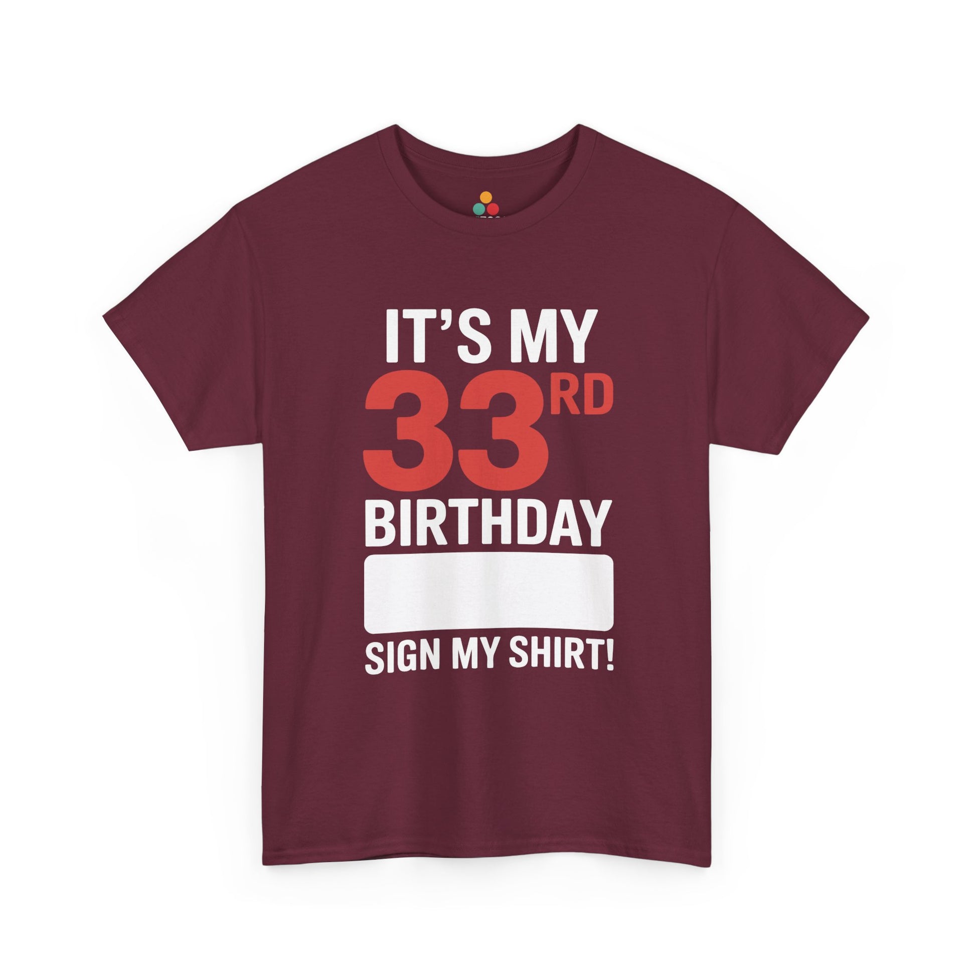 33rd Birthday Shirt Funny “Sign My Shirt” Party Unisex T-Shirt | TEEZOCA 
