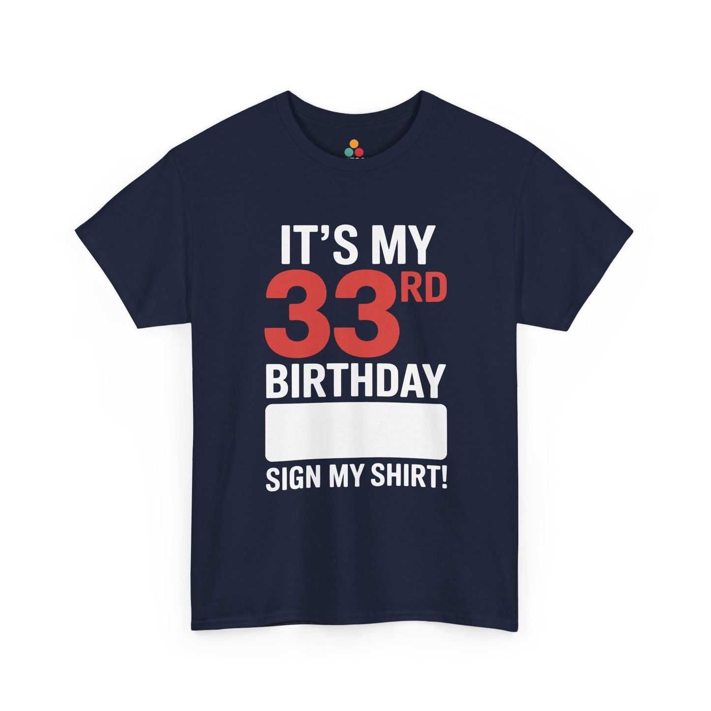 33rd Birthday Shirt Funny “Sign My Shirt” Party Unisex T-Shirt | TEEZOCA 