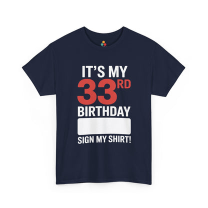 33rd Birthday Shirt Funny “Sign My Shirt” Party Unisex T-Shirt | TEEZOCA 