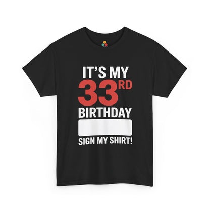 33rd Birthday Shirt Funny “Sign My Shirt” Party Unisex T-Shirt | TEEZOCA 
